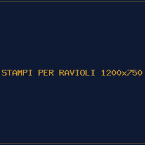 STAMPI PER RAVIOLI 1200x750